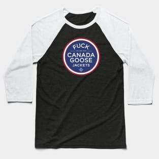 FUCK Canada Goose Baseball T-Shirt